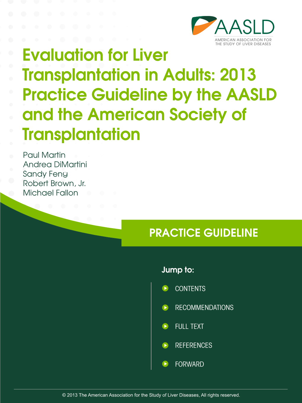 Evaluation for Liver Transplantation in Adults: PRACTICE GUIDELINE 2013 Practice Guideline by AASLD and AST