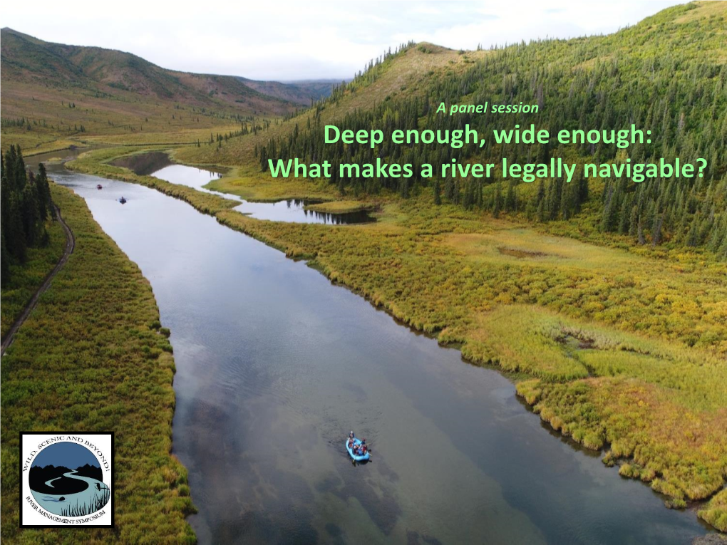 Deep Enough, Wide Enough: What Makes a River Legally Navigable? Historical Roots of Navigability