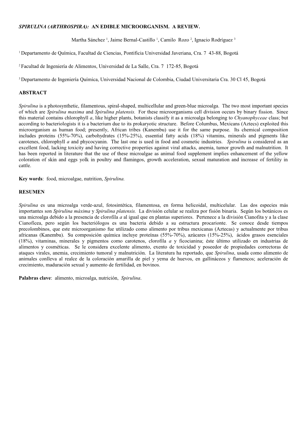 SPIRULINA (ARTHROSPIRA): an EDIBLE MICROORGANISM. a REVIEW. Martha Sánchez 1, Jaime Bernal-Castillo 1, Camilo Rozo 2, Ignaci