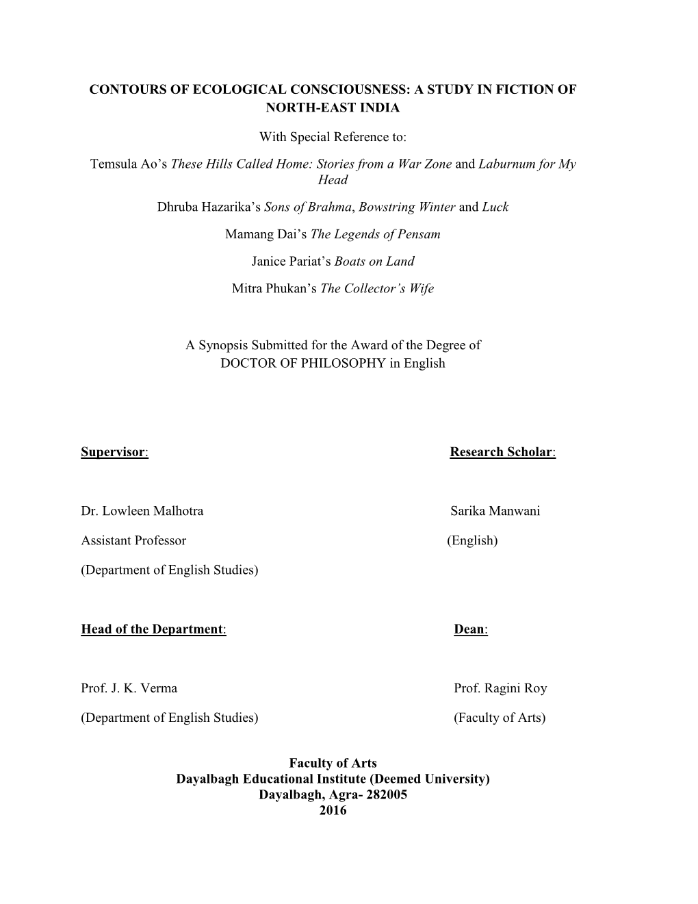 CONTOURS of ECOLOGICAL CONSCIOUSNESS: a STUDY in FICTION of NORTH-EAST INDIA with Special Reference To: Temsula Ao's These