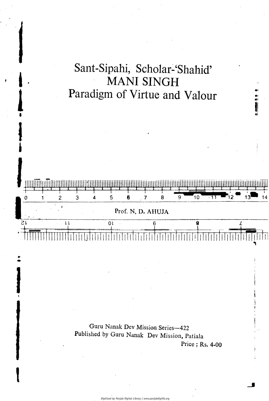 Prof. N. D. AHUJA Guru Nanak Dev Mission Published by Guru Nanak De\ Mi Price : Rs. 4-00