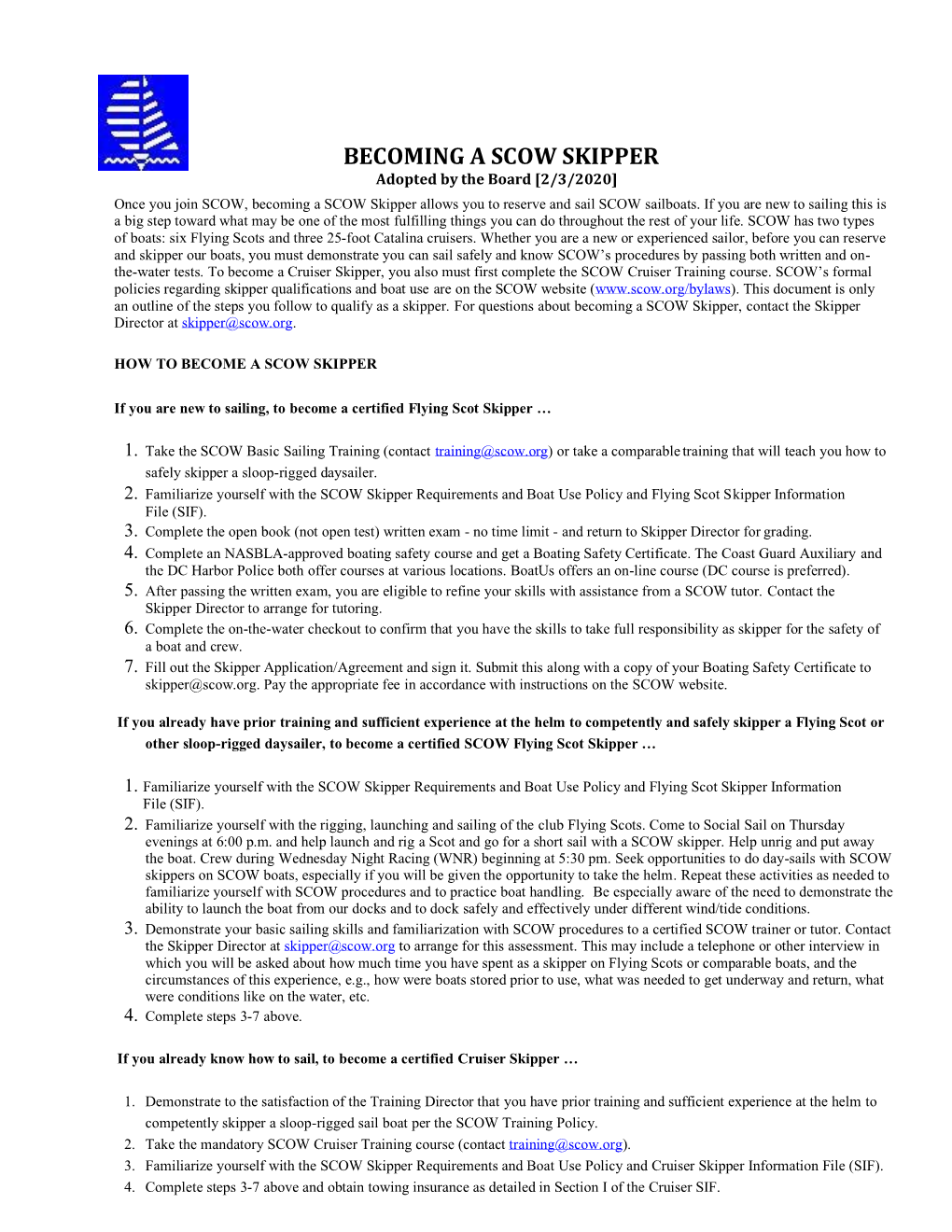 BECOMING a SCOW SKIPPER Adopted by the Board [2/3/2020] Once You Join SCOW, Becoming a SCOW Skipper Allows You to Reserve and Sail SCOW Sailboats