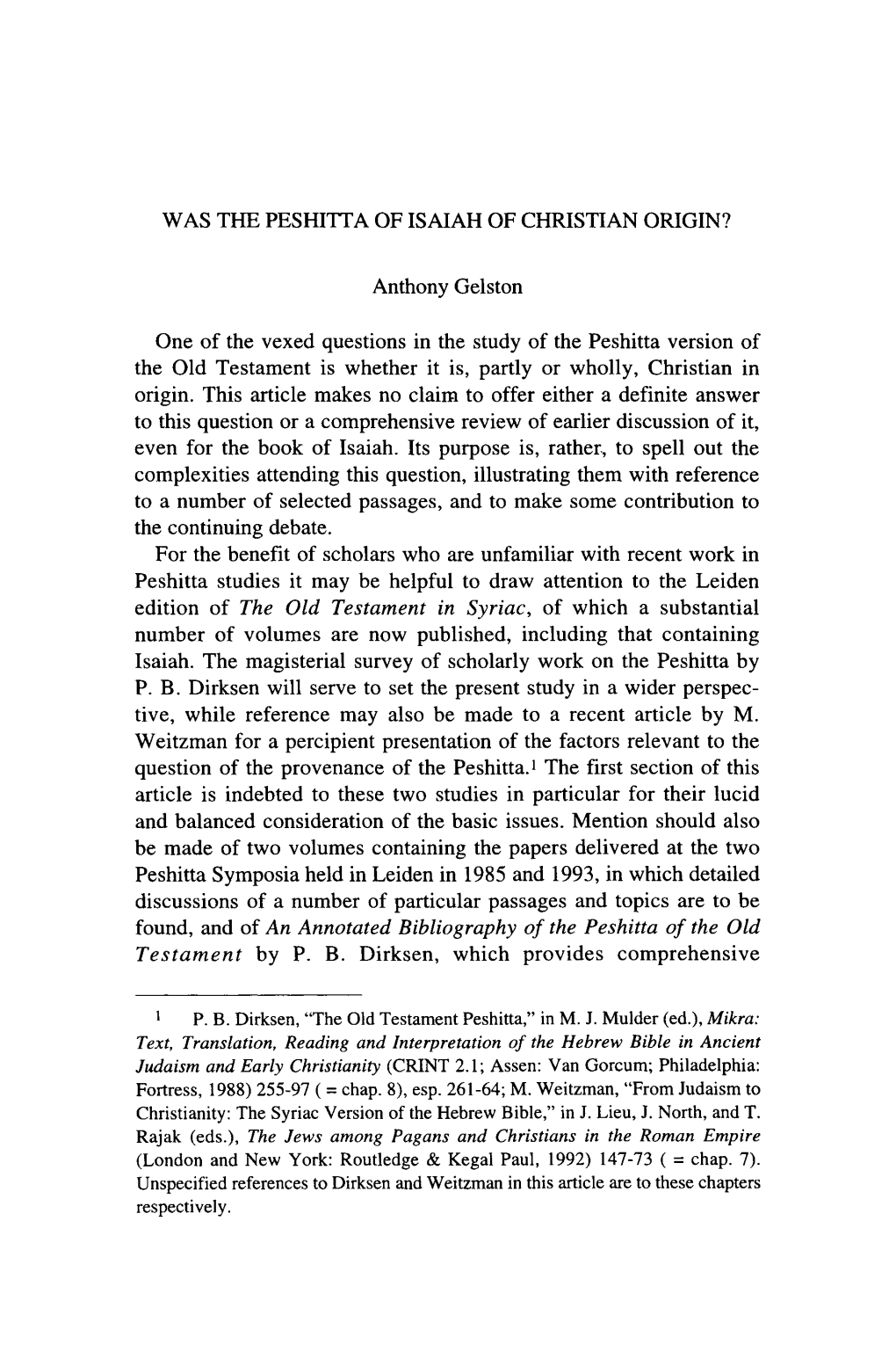 W AS the PESHITT a of ISAIAH of CHRISTIAN ORIGIN? Anthony Gelston One of the Vexed Questions in the Study of the Peshitta Versio