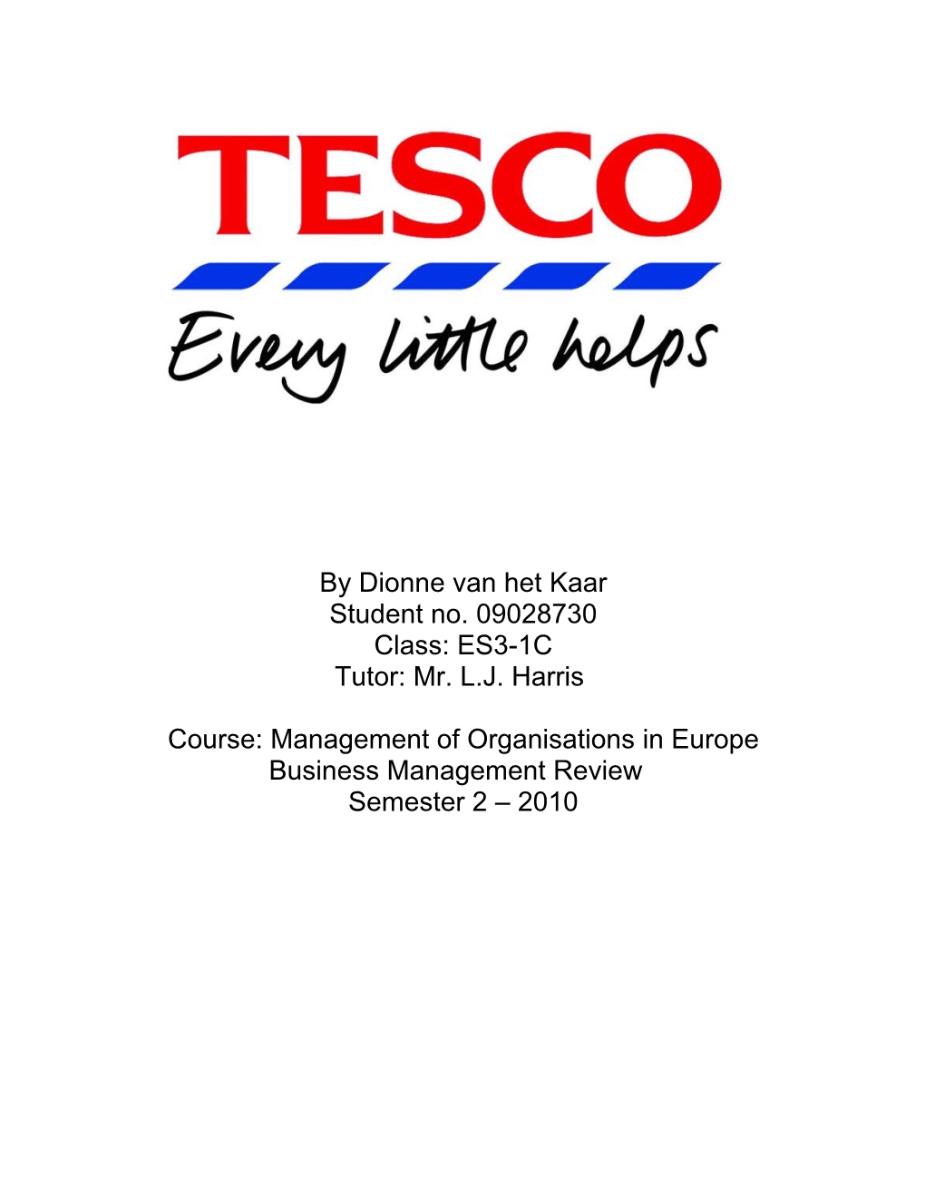 Business Management Review Semester 2 – 2010 BUSINESS MANAGEMENT REVIEW Tesco PLC