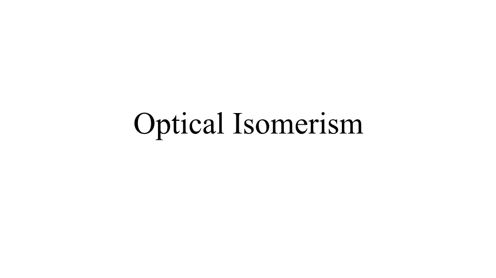 Optical Isomerism OPTICAL ISOMERISM