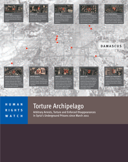 Torture Archipelago RIGHTS Arbitrary Arrests, Torture and Enforced Disappearances WATCH in Syria’S Underground Prisons Since March 2011
