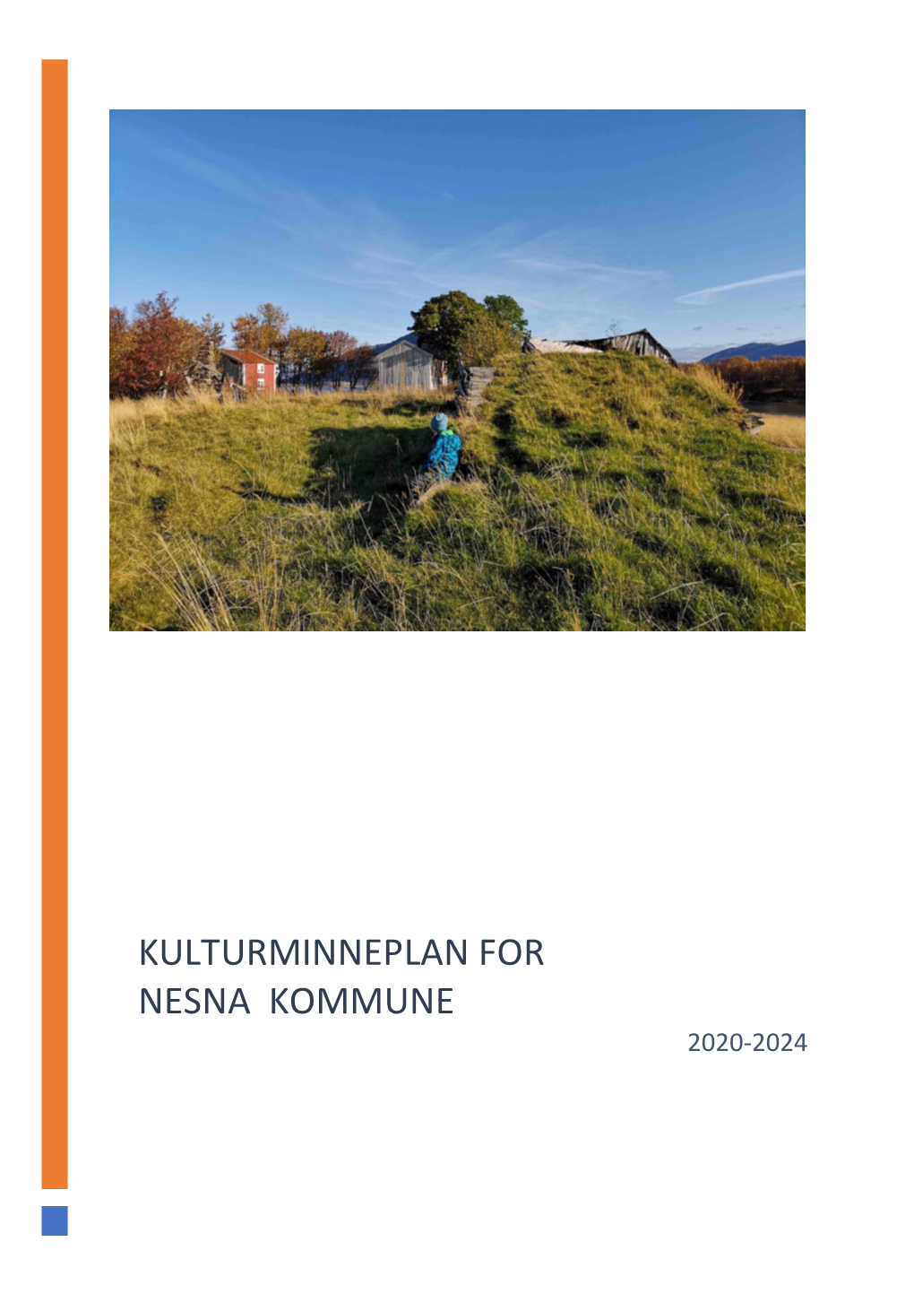 KULTURMINNEPLAN for NESNA KOMMUNE 2020-2024 Innholdsfortegnelse