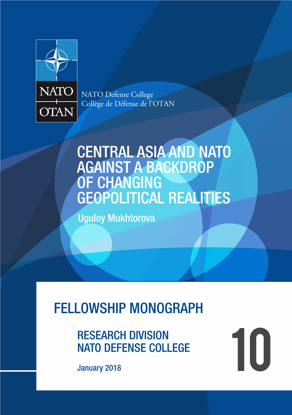 CENTRAL ASIA and NATO AGAINST a BACKDROP of CHANGING GEOPOLITICAL REALITIES Uguloy Mukhtorova