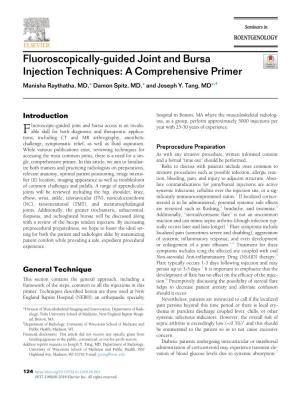 Fluoroscopically-Guided Joint and Bursa Injection Techniques: a Comprehensive Primer Manisha Raythatha, MD,* Damon Spitz, MD,* and Joseph Y