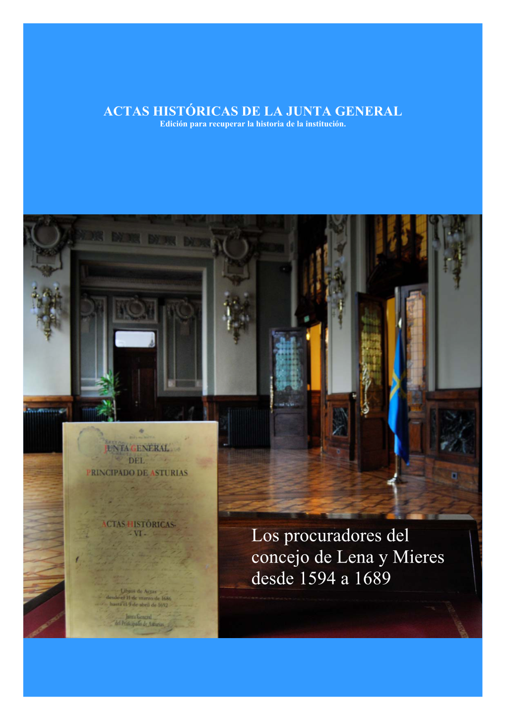 Los Procuradores Del Concejo De Lena Y Mieres Desde 1594 a 1689