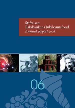 Stiftelsen Riksbankens Jubileumsfond Annual Report 2006