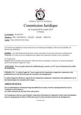 Commission Juridique Du Vendredi 09 Novembre 2018 À Chauny Le Président : Mr IBATICI Membres : MM