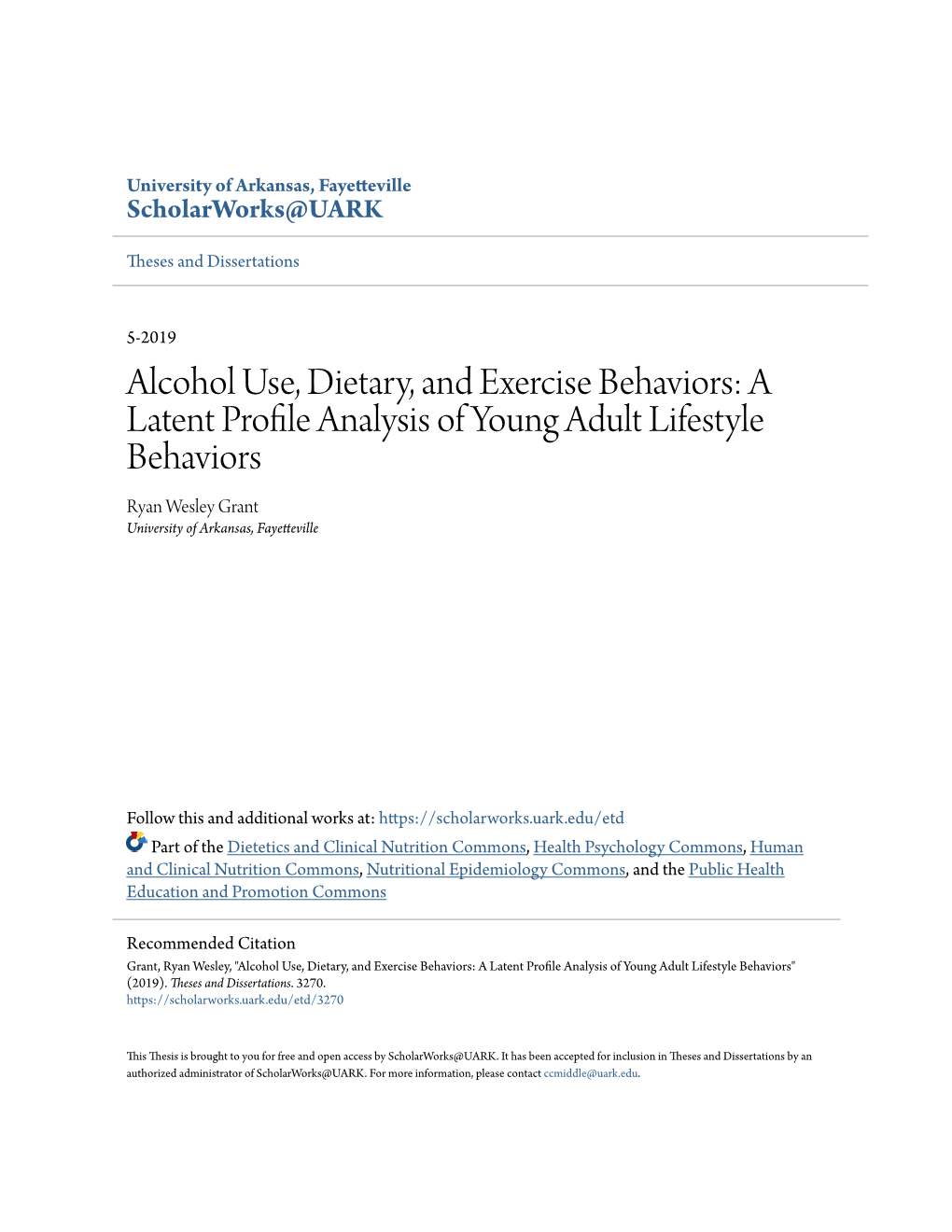 Alcohol Use, Dietary, and Exercise Behaviors: a Latent Profile Analysis of Young Adult Lifestyle Behaviors Ryan Wesley Grant University of Arkansas, Fayetteville