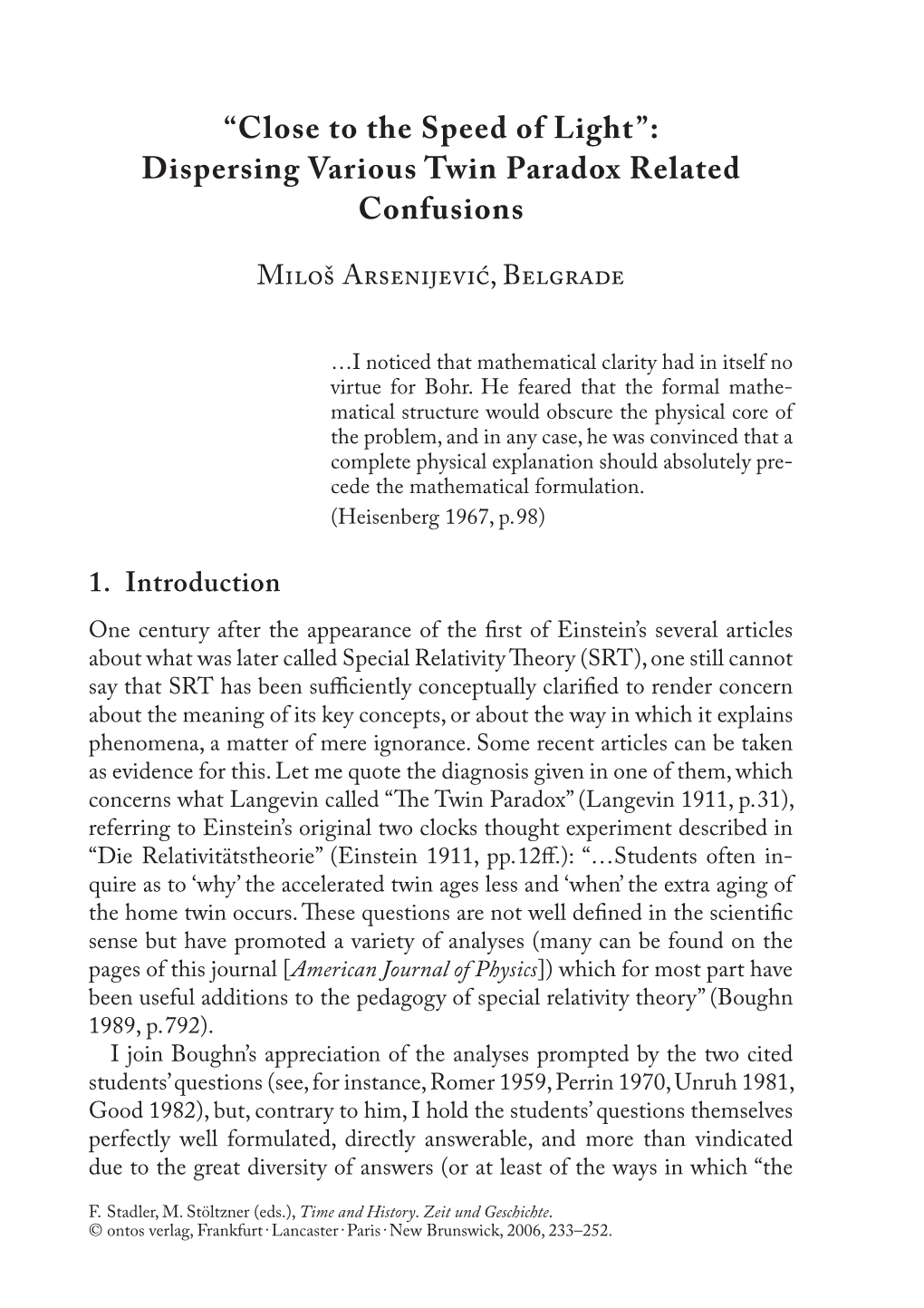 “Close to the Speed of Light”: Dispersing Various Twin Paradox Related Confusions