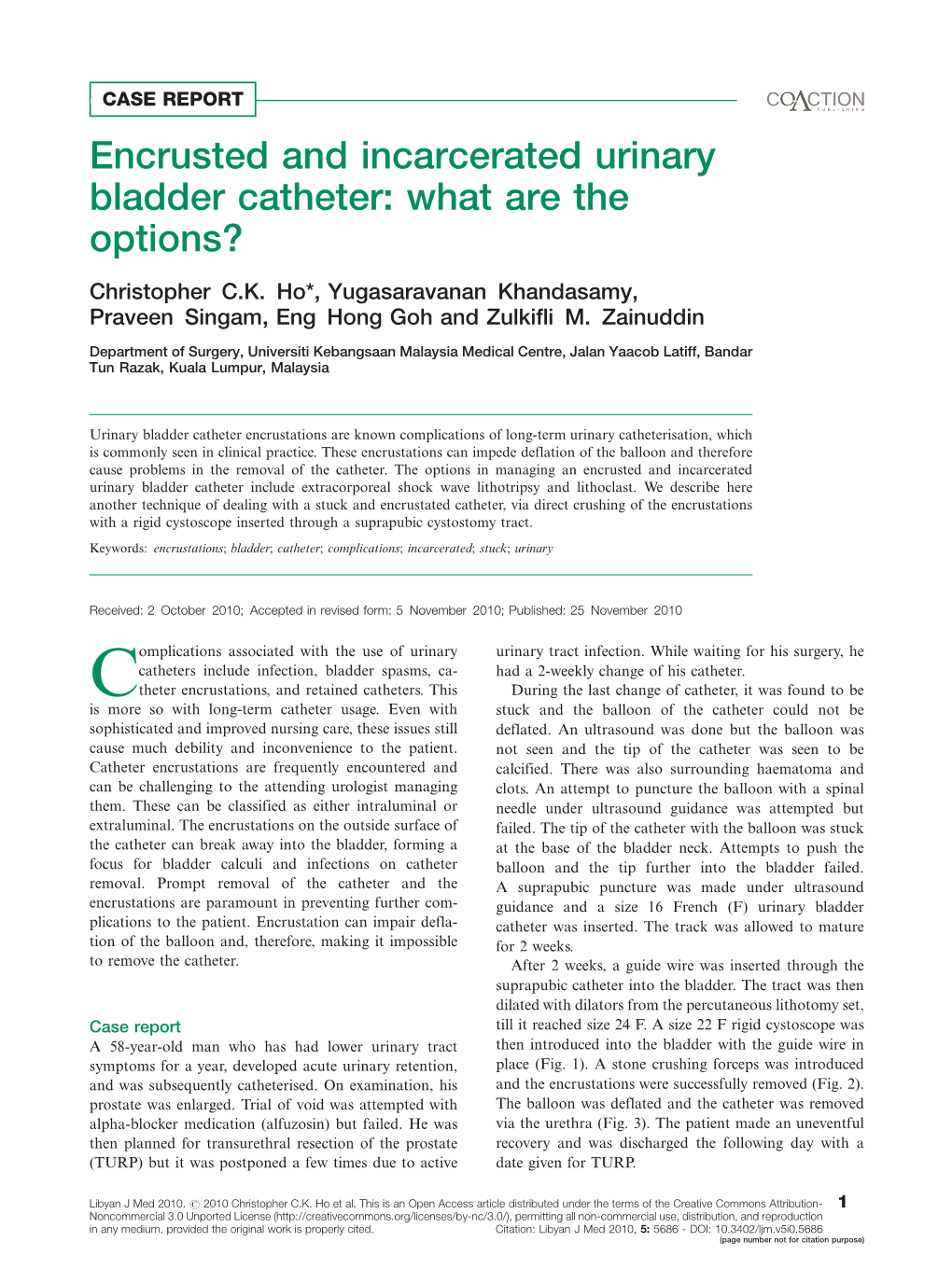 Encrusted and Incarcerated Urinary Bladder Catheter: What Are the Options? Christopher C.K