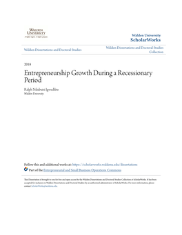 Entrepreneurship Growth During a Recessionary Period Ralph Ndubuisi Igwedibie Walden University