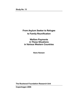 From Asylum Seeker to Refugee to Family Reunification Welfare Payments in These Situations in Various Western Countries Study No