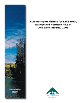 Summer Sport Fishery for Lake Trout, Walleye and Northern Pike at Cold Lake, Alberta, 2005
