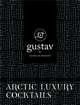 Arctic Luxury Cocktails “We Are Artisans of Arctic Luxury Liqueurs and Vodkas”