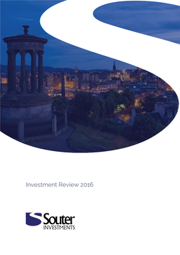 Investment Review 2016 SOUTER INVESTMENTS IS the INVESTMENT OFFICE of the SOUTER FAMILY