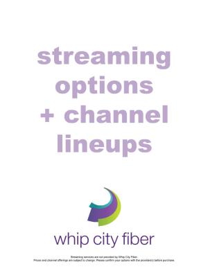 Streaming Options +Channel Lineups