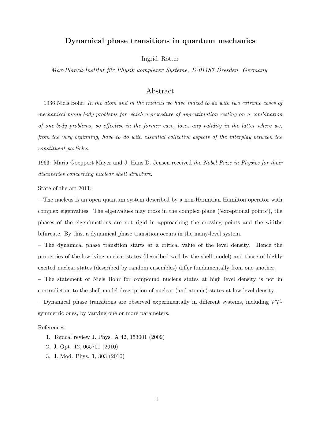 Dynamical Phase Transitions in Quantum Mechanics Abstract