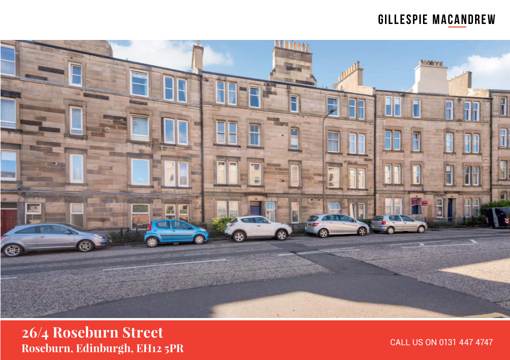 26/4 Roseburn Street CALL US on 0131 447 4747 Roseburn, Edinburgh, EH12 5PR 26/4 Roseburn Street, GENERAL DESCRIPTION LOCATION