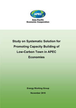 Study on Systematic Solution for Promoting Capacity Building of Low-Carbon Town in APEC Economies