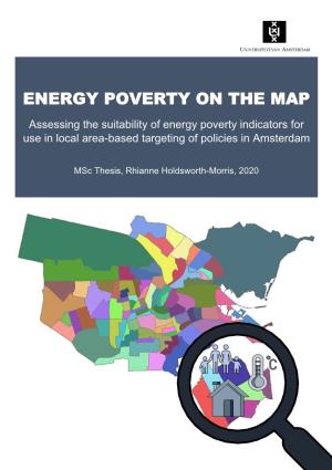 ENERGY POVERTY on the MAP Assessing the Suitability of Energy Poverty Indicators for Use in Local Area-Based Targeting of Policies in Amsterdam