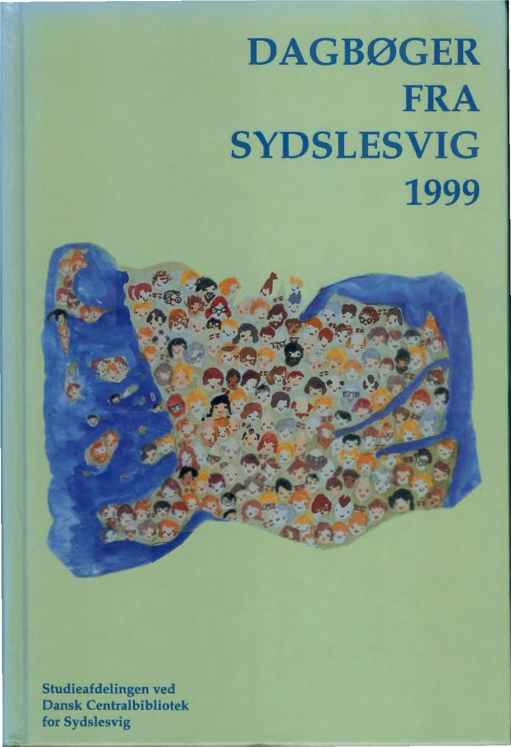 Dagbøger Fra Sydslesvig 1999 Forsidebilledet Sydslesvigere Af Alle Slags, Fra Nord Til Syd Og Fra Øst Til Vest, Kigger På Os Fra Årsmødeplakaten 1998