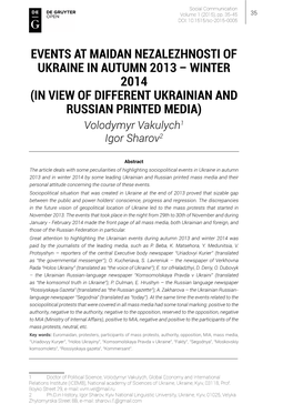 EVENTS at MAIDAN NEZALEZHNOSTI of UKRAINE in AUTUMN 2013 – WINTER 2014 (IN VIEW of DIFFERENT UKRAINIAN and RUSSIAN PRINTED MEDIA) Volodymyr Vakulych1 Igor Sharov2