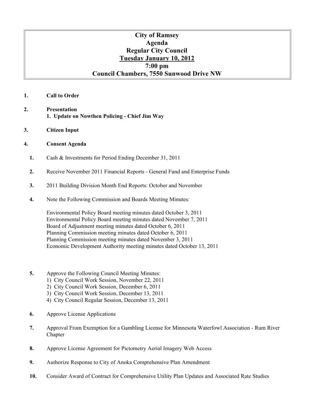 City of Ramsey Agenda Regular City Council Tuesday January 10, 2012 7:00 Pm Council Chambers, 7550 Sunwood Drive NW