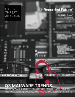 Q3 Malware Trends: Ransomware Extorts Education, Emotet and Crypto Mining Malware Evolve, and Android Malware Persists Cyber Threat Analysis