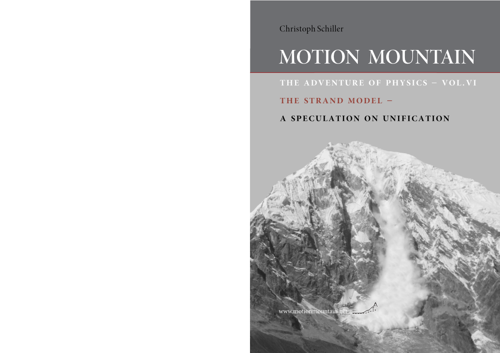 MOTION MOUNTAIN the Adventure of Physics – Vol.Vi the Strand Model – a Speculation on Unification