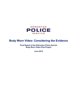 EPS Body Worn Video (BWV) Pilot Project Has Involved Input and Support from Many EPS and External Stakeholders As Well As Other Policing Agencies