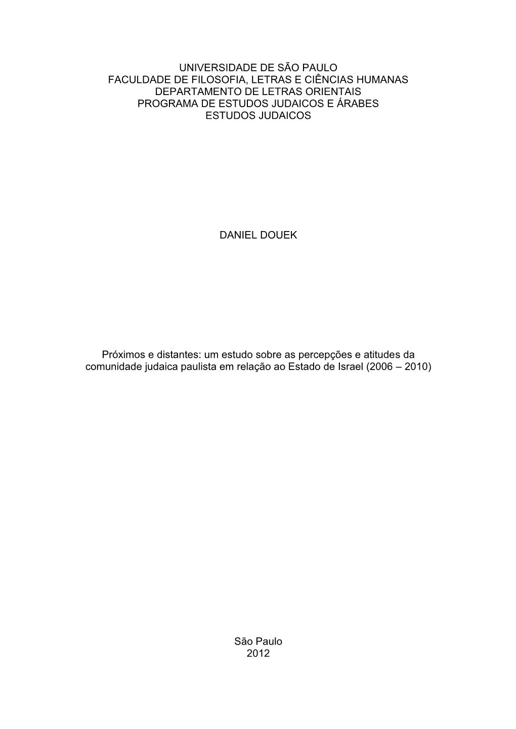 Universidade De São Paulo Faculdade De Filosofia, Letras E Ciências Humanas Departamento De Letras Orientais Programa De Estudos Judaicos E Árabes Estudos Judaicos