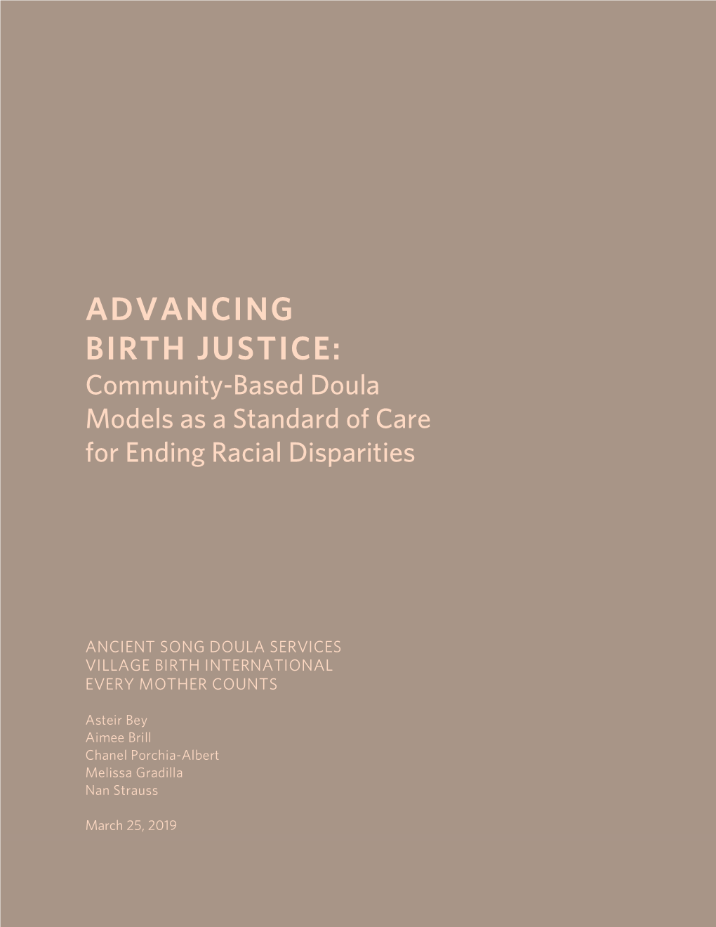 ADVANCING BIRTH JUSTICE: Community-Based Doula Models As a Standard of Care for Ending Racial Disparities