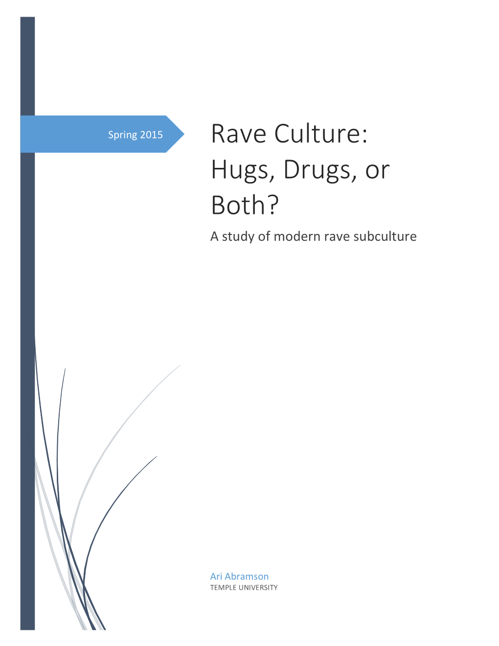 Rave Culture: Hugs, Drugs, Or Both? a Study of Modern Rave Subculture