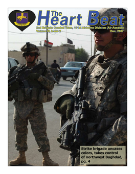 Strike Brigade Uncases Colors, Takes Control of Northwest Baghdad, Pg. 4 Page 2 Commander’S Voice the Heart Beat Page 3 CSM Call the Heart Beat
