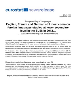 English, French and German Still Most Common Foreign Languages Studied at Lower Secondary Level in the EU28 in 2012… … but Spanish Learning Has Increased More