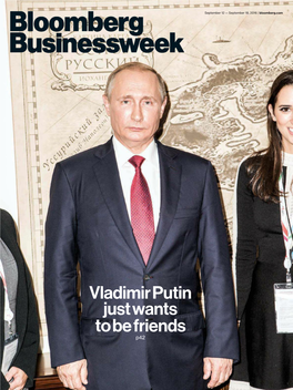 Vladimir Putin Just Wants to Be Friends P42 ADVERTISEMENT