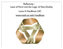 Laws of Form and the Logic of Non-Duality Louis H. Kauffman, UIC