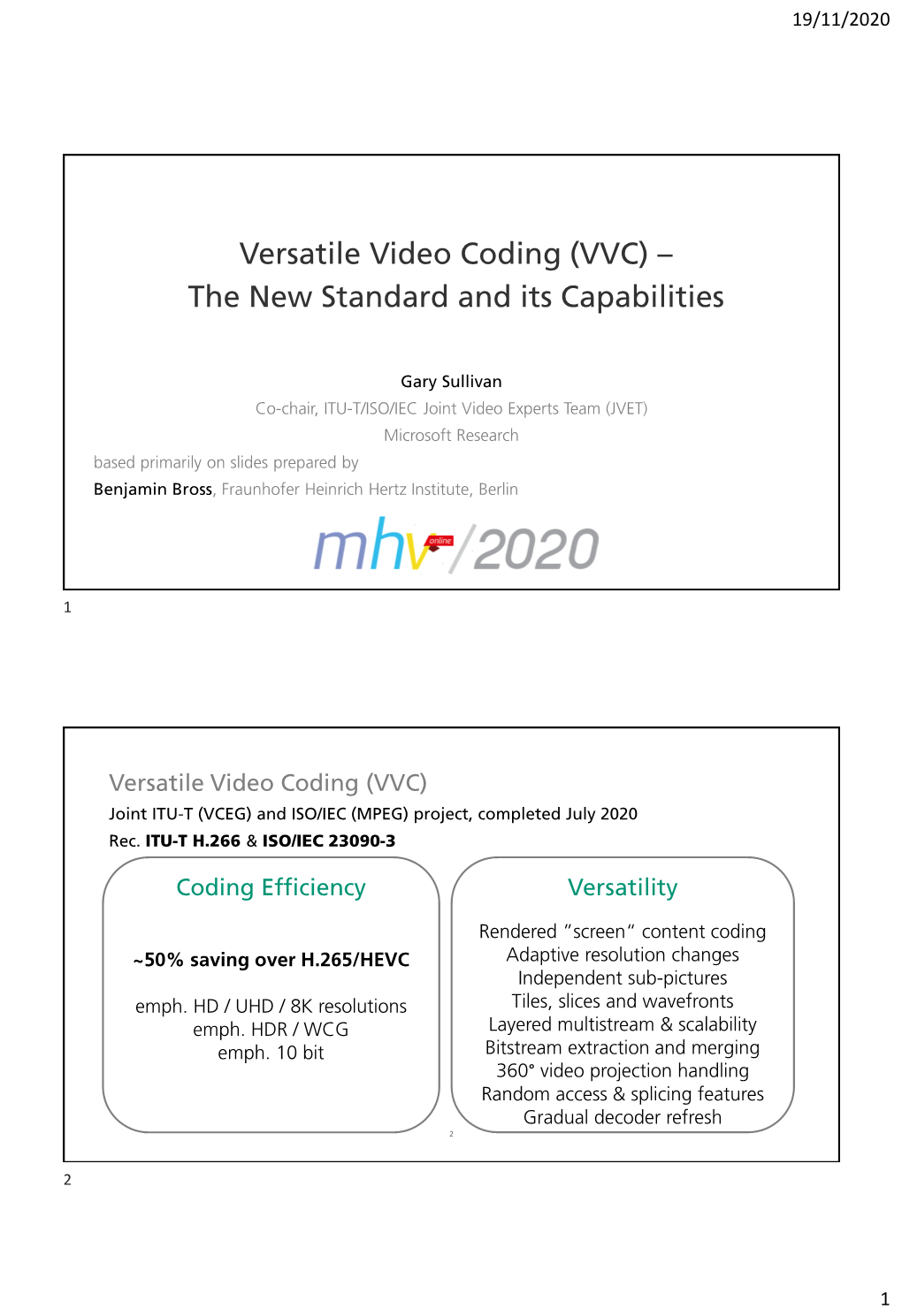 Versatile Video Coding (VVC) – the New Standard and Its Capabilities