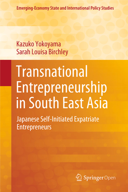Transnational Entrepreneurship in South East Asia Japanese Self-Initiated Expatriate Entrepreneurs Emerging-Economy State and International Policy Studies
