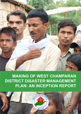 Making of West Champaran District Disaster Management Plan: an Inception Report
