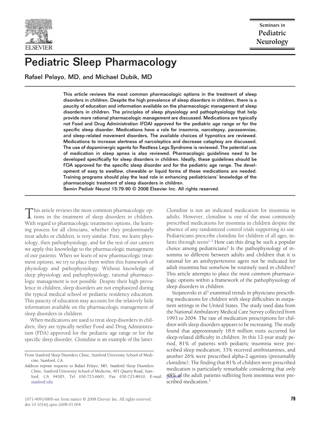 Pediatric Sleep Pharmacology Rafael Pelayo, MD, and Michael Dubik, MD