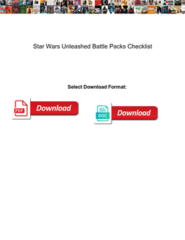Star Wars Unleashed Battle Packs Checklist