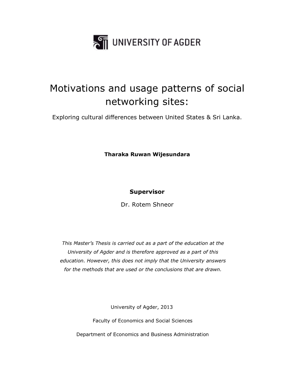 Motivations and Usage Patterns of Social Networking Sites