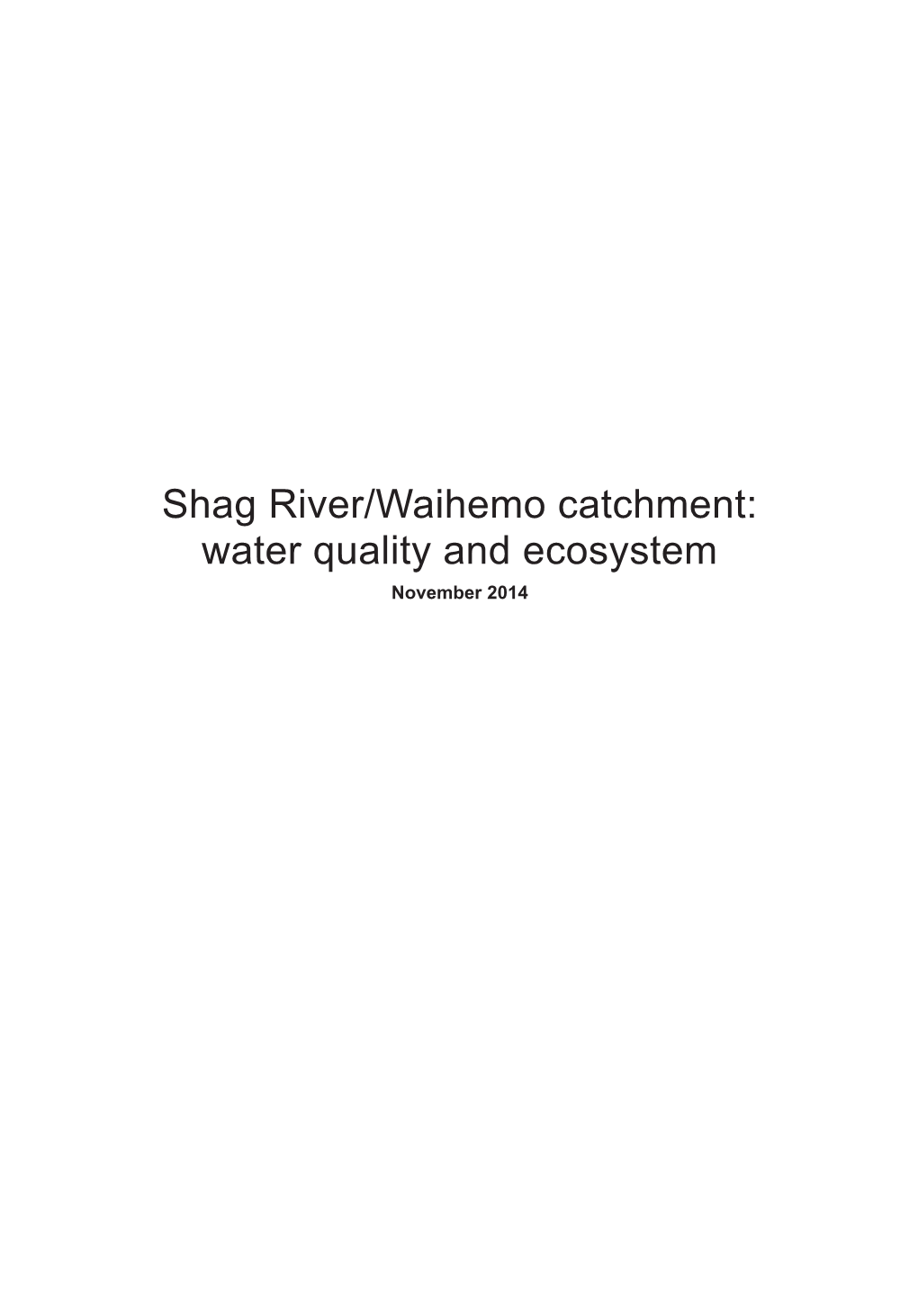 Shag River/Waihemo Catchment: Water Quality and Ecosystem November 2014