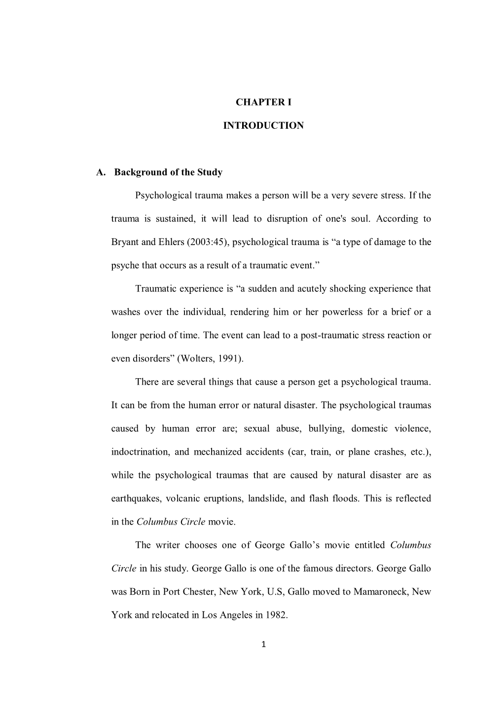 CHAPTER I INTRODUCTION A. Background of the Study Psychological Trauma Makes a Person Will Be a Very Severe Stress. If the Traum